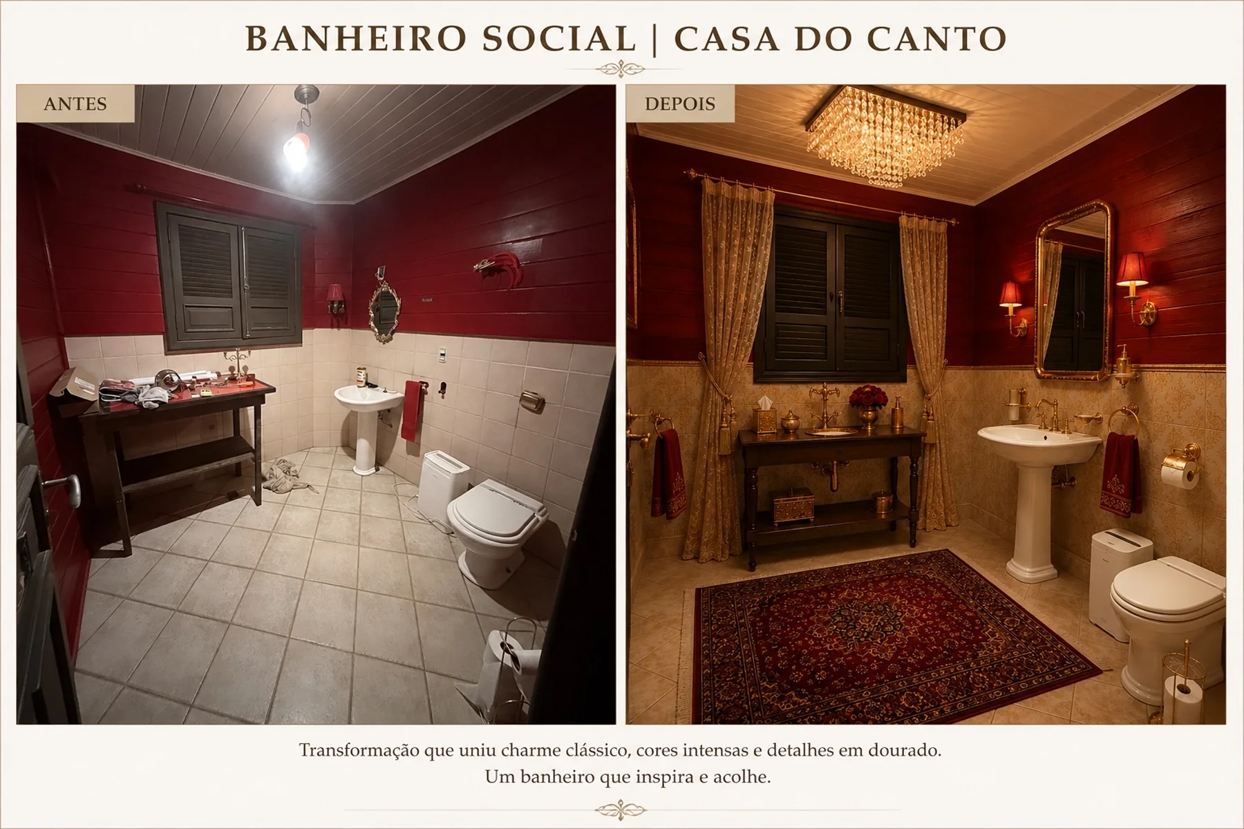 Banheiro Social da Casa do Canto com antes e depois, unindo charme clássico, cores intensas e detalhes em dourado.